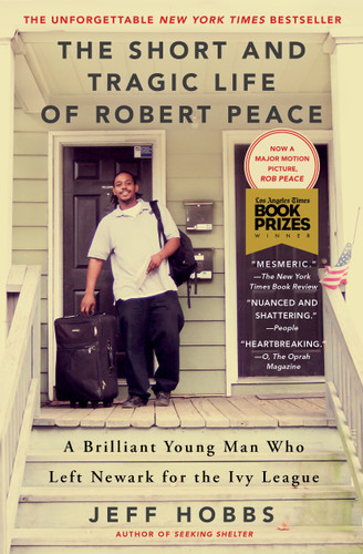 The Short and Tragic Life of Robert Peace: A Brilliant Young Man Who Left Newark for the Ivy League book cover by Jeff Hobbs