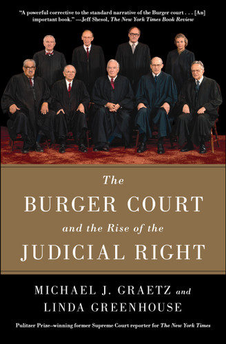 The Burger Court and the Rise of the Judicial Right book cover by Michael J. Graetz, Linda Greenhouse
