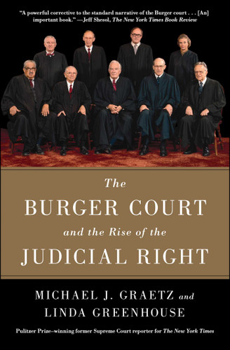The Burger Court and the Rise of the Judicial Right book cover by Michael J. Graetz, Linda Greenhouse