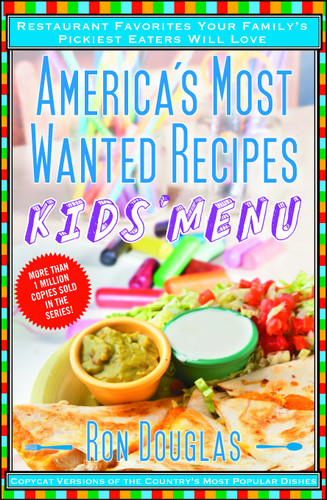 America's Most Wanted Recipes Kids' Menu: Restaurant Favorites Your Family's Pickiest Eaters Will Love (America's Most Wanted Recipes Series) book cover by Ron Douglas