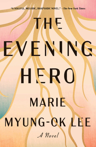 The Evening Hero book cover by Marie Myung-Ok Lee