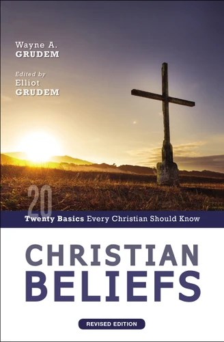 Christian Beliefs, Revised Edition: Twenty Basics Every Christian Should Know book cover by Wayne A. Grudem