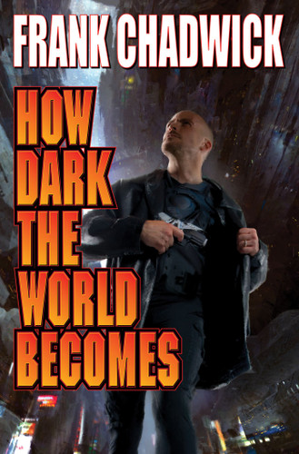 How Dark the World Becomes book cover by Frank Chadwick