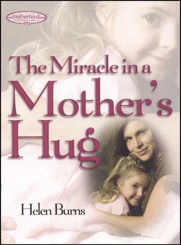 The Miracle in a Mother's Hug (Motherhood Club) book cover by Helen Burns