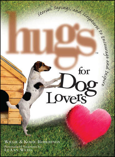 Hugs for Dog Lovers: Stories Sayings and Scriptures to Encourage and In (Hugs Series) book cover by Willie Robertson, Korie Robertson