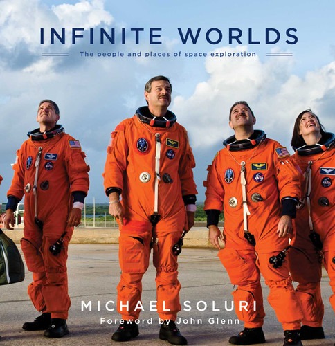 Infinite Worlds: The People and Places of Space Exploration book cover by Michael Soluri