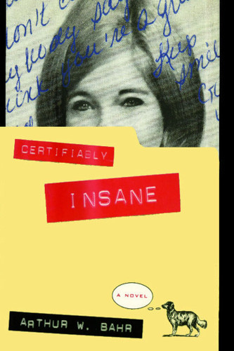Certifiably Insane: A Novel book cover by Arthur W. Bahr, Aniko Bahr