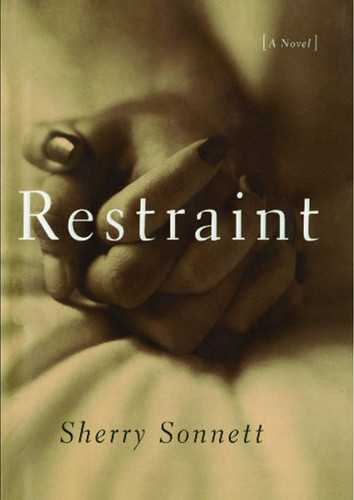 Restraint: A Novel book cover by Sherry Sonnett
