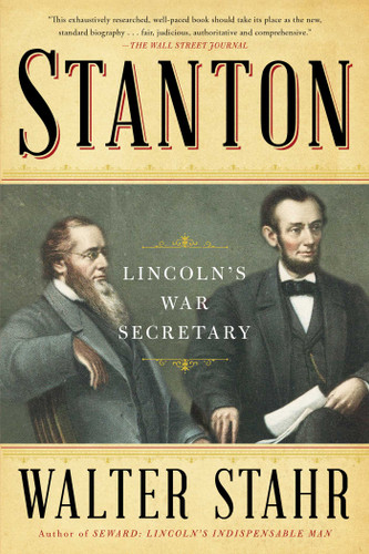 Stanton: Lincoln's War Secretary book cover by Walter Stahr