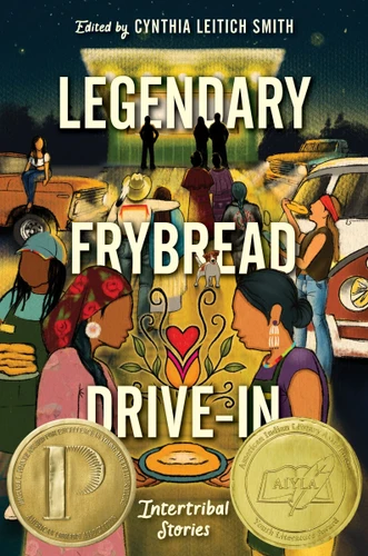 Legendary Frybread Drive-In: Intertribal Stories book cover by Cynthia Leitich Smith, Kate Hart, Eric Gansworth, Marcella Bell, Darcie Little Badger, Karina Iceberg, Kaua Mahoe Adams, Cheryl Isaacs, Andrea L. Rogers, Christine Hartman Derr, Brian Young, K. A. Cobell, Jen Ferguson, A. J. Eversole, Byron Graves, Angeline Boulley, David A. Robertson