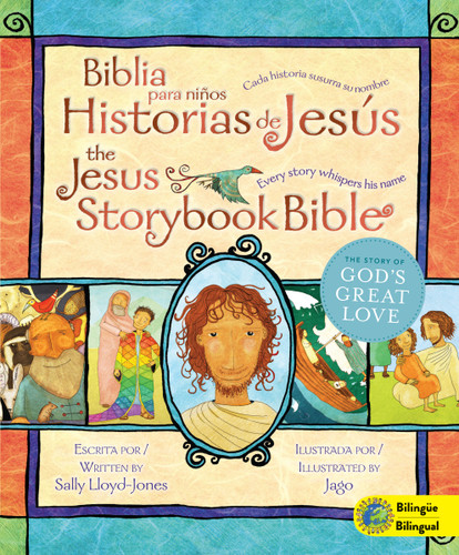 Jesus Storybook Bible (Bilingual) / Biblia para niños, Historias de Jesús (Bilingüe): Every Story Whispers His Name (La historia del gran amor de Dios) book cover by Sally Lloyd-Jones