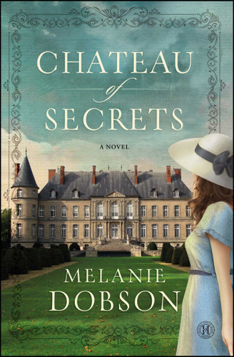 Chateau of Secrets: A Novel book cover by Melanie Dobson