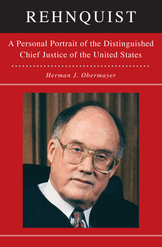 Rehnquist: A Personal Portrait of the Distinguished Chief Justice book cover by Herman Obermayer