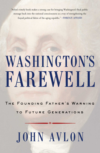 Washington's Farewell: The Founding Father's Warning to Future Generations (Must-Read American History) book cover by John Avlon