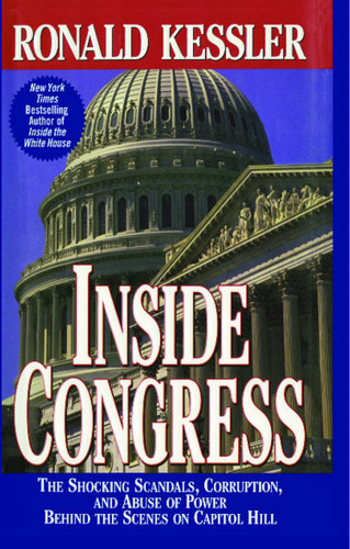 Inside Congress: The Shocking Scandals, Corruption, and Abuse of Po book cover by Ronald Kessler