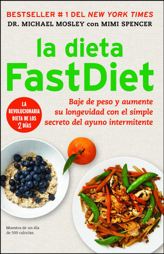 La dieta FastDiet: Baje de peso y aumente su longevidad con el simple secreto del ayuno intermitente (Atria Espanol) book cover by Dr Michael Mosley, Mimi Spencer