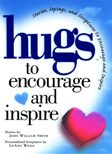 Hugs to Encourage and Inspire: Stories, Sayings, and Scriptures to Encourage and (Hugs Series) book cover by John Smith