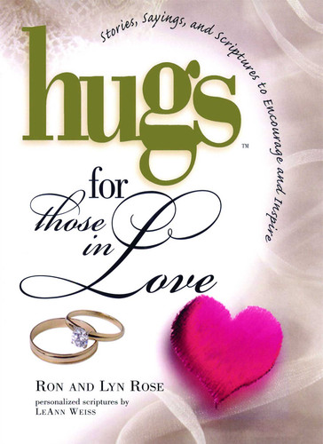 Hugs for Those in Love: Stories, Sayings, and Scriptures to Encourage and (Hugs Series) book cover by Ron Rose, Lyn Rose
