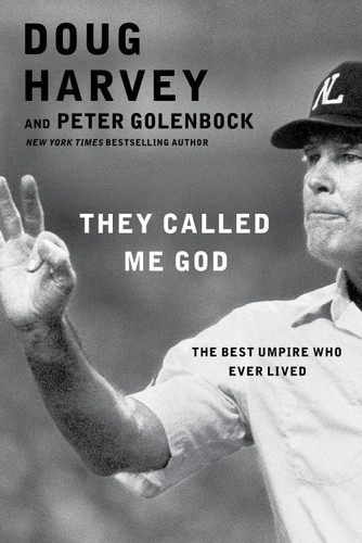 They Called Me God: The Best Umpire Who Ever Lived book cover by Doug Harvey, Peter Golenbock