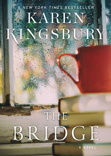 The Bridge: A Novel book cover by Karen Kingsbury