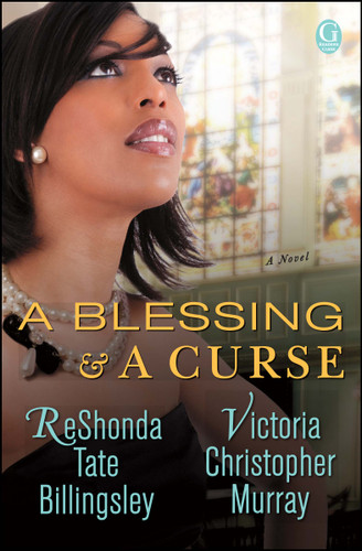 A Blessing & a Curse: A Novel book cover by ReShonda Tate Billingsley, Victoria Christopher Murray