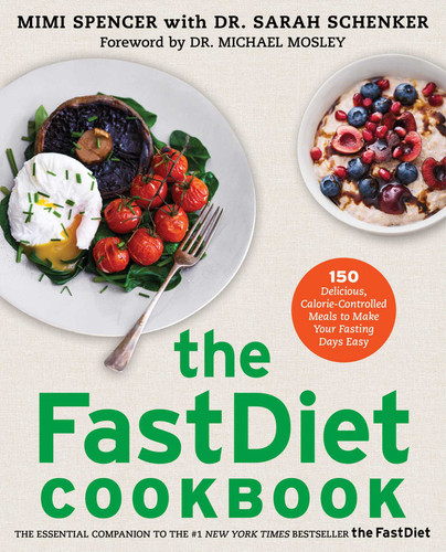 The FastDiet Cookbook: 150 Delicious, Calorie-Controlled Meals to Make Your Fasting Days Easy book cover by Mimi Spencer, Sarah Schenker