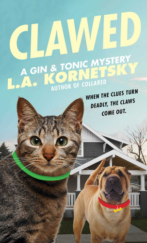 Clawed: A Gin & Tonic Mystery (A Gin & Tonic Mystery) book cover by L. A. Kornetsky
