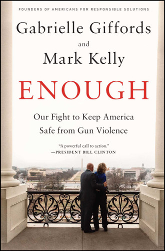 Enough: Our Fight to Keep America Safe from Gun Violence book cover by Gabrielle Giffords, Mark Kelly