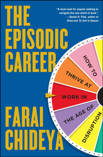 The Episodic Career: How to Thrive at Work in the Age of Disruption book cover by Farai Chideya