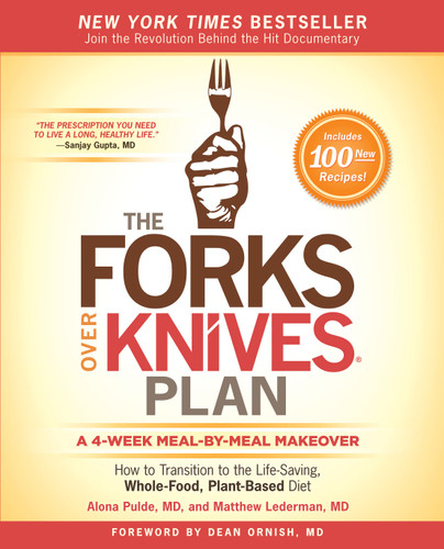 The Forks Over Knives Plan: How to Transition to the Life-Saving, Whole-Food, Plant-Based Diet (Forks Over Knives) book cover by Alona Pulde, Matthew Lederman