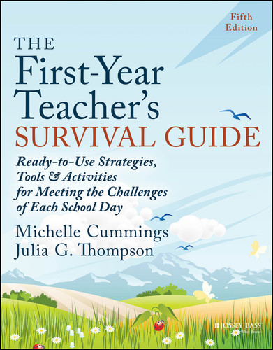 The First-Year Teacher's Survival Guide: Ready-to-Use Strategies, Tools & Activities for Meeting the Challenges of Each School Day book cover by Michelle Cummings, Julia G. Thompson