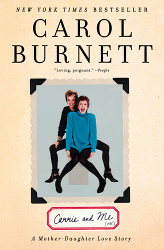 Carrie and Me: A Mother-Daughter Love Story book cover by Carol Burnett
