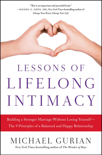 Lessons of Lifelong Intimacy: Building a Stronger Marriage Without Losing Yourself—The 9 Principles of a Balanced and Happy Relationship book cover by Michael Gurian