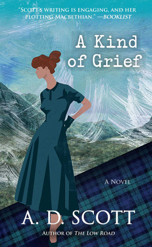 A Kind of Grief: A Novel (The Highland Gazette Mystery Series) book cover by A. D. Scott