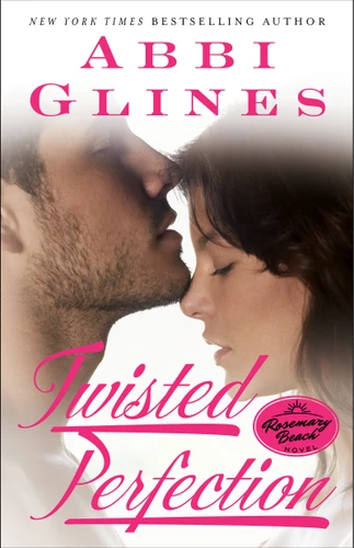 Twisted Perfection: A Rosemary Beach Novel (The Rosemary Beach Series) book cover by Abbi Glines