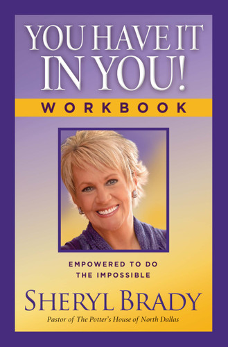 You Have It In You! Workbook: Empowered To Do The Impossible book cover by Sheryl Brady
