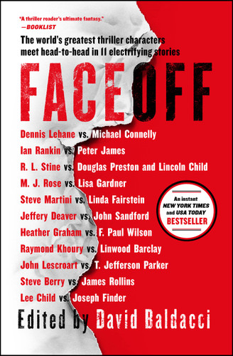 FaceOff book cover by Lee Child, Michael Connelly, John Sandford, Lisa Gardner, Dennis Lehane, Steve Berry, Jeffery Deaver, Douglas Preston, Lincoln Child, James Rollins, Joseph Finder, Steve Martini, Heather Graham, Ian Rankin, Linda Fairstein, M. J. Rose, R.L. Stine, Raymond Khoury, Linwood Barclay, John Lescroart, T. Jefferson Parker, F. Paul Wilson, Peter James