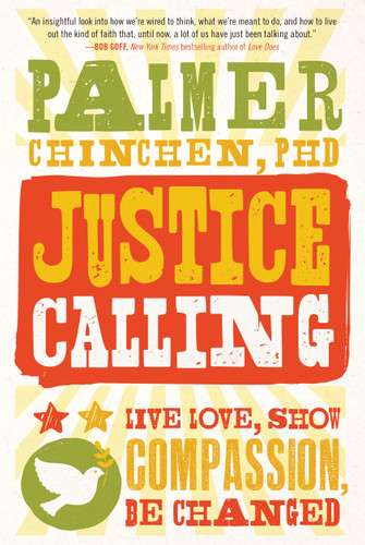 Justice Calling: Live Love, Show Compassion, Be Changed book cover by Palmer Chinchen