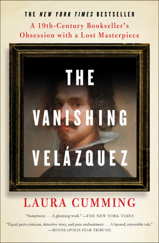 The Vanishing Velázquez: A 19th Century Bookseller's Obsession with a Lost Masterpiece book cover by Laura Cumming