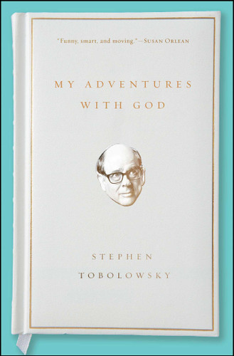My Adventures with God book cover by Stephen Tobolowsky