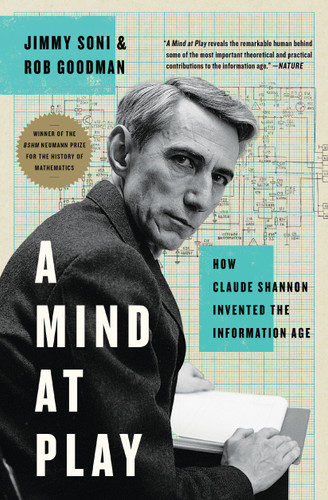A Mind at Play: How Claude Shannon Invented the Information Age book cover by Jimmy Soni, Rob Goodman