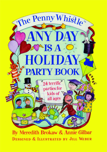 The Penny Whistle Any Day Is A Holiday Book book cover by Annie Gilbar, Meredith Brokaw