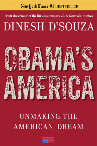 Obama's America: Unmaking the American Dream book cover by Dinesh D'Souza