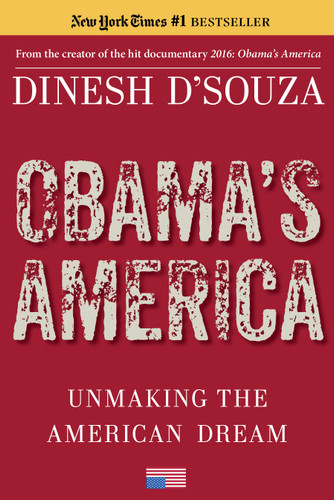 Obama's America: Unmaking the American Dream book cover by Dinesh D'Souza
