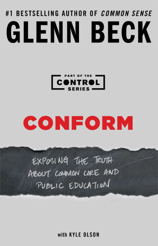 Conform: Exposing the Truth About Common Core and Public Education (The Control Series) book cover by Glenn Beck