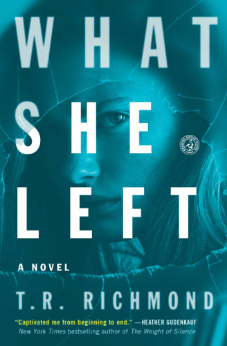 What She Left: A Novel book cover by T.R. Richmond