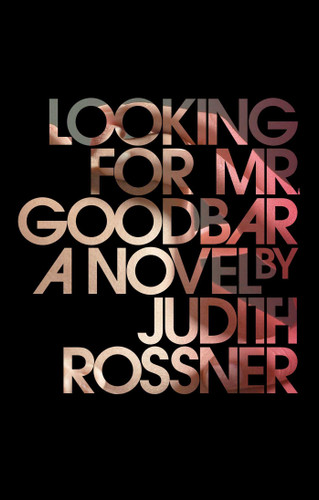 Looking for Mr. Goodbar (Fiction Based on a True Story) book cover by Judith Rossner