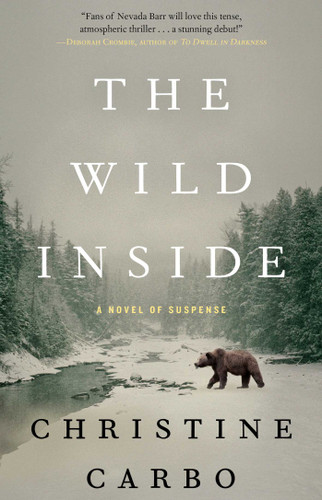 The Wild Inside: A Novel of Suspense (Glacier Mystery Series) book cover by Christine Carbo
