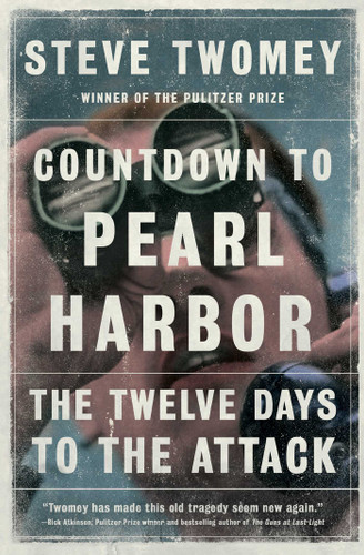 Countdown to Pearl Harbor: The Twelve Days to the Attack (A Gift for World War II History Buffs) book cover by Steve Twomey