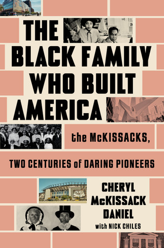 The Black Family Who Built America: The McKissacks, Two Centuries of Daring Pioneers book cover by Cheryl McKissack Daniel